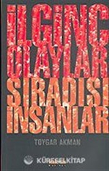 İlginç Olaylar Sıradışı İnsanlar