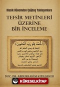 Klasik Dönemden Çağdaş Yaklaşımlara Tefsir Metinleri Üzerine Bir İnceleme