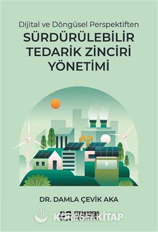 Dijital ve Döngüsel Perspektiften Sürdürülebilir Tedarik Zinciri Yönetimi