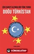 Çin Esareti Altında Bir Türk Yurdu: Doğu Türkistan