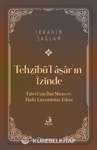 Tehẕîbü'l-asa̱r'ın İzinde