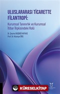 Uluslararası Ticarette Filantropi: Kurumsal Tanınırlık ve Kurumsal İtibar İlişkisindeki Rolü