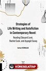 Strategies of Life Writing and Autofiction in Contemporary Novel: Reading Édouard Levé, Rachel Cusk, and Ayşegül Savaş