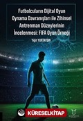 Futbolcuların Dijital Oyun Oynama Davranışları ile Zihinsel Antrenman Düzeylerinin İncelenmesi: FIFA Oyun Örneği