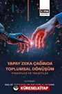 Yapay Zeka Çağında Toplumsal Dönüşüm