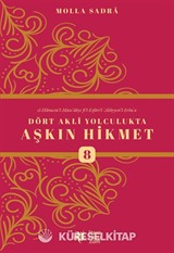 Dört Akli Yolculukta Aşkın Hikmet 8 (Esfarü'l Erba'a)
