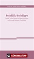 Selefîlik / Selefiyye Dünde Kalan Dindarlık Ezberinin Günü ve Geleceği Iskalama Teşebbüsü
