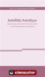Selefîlik / Selefiyye Dünde Kalan Dindarlık Ezberinin Günü ve Geleceği Iskalama Teşebbüsü