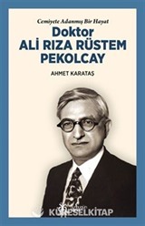 Cemiyete Adanmış Bir Hayat Doktor Ali Rıza Rüstem Pekolcay