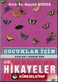 Çocuklar İçin Kur'an-ı Kerimden Dini Hikayeler