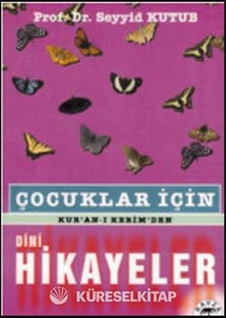 Çocuklar İçin Kur'an-ı Kerimden Dini Hikayeler