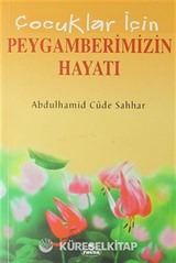 Çocuklar İçin Peygamberlerin Hayatı - Dini Hikayeler