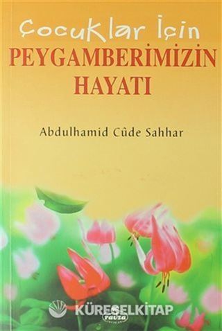 Çocuklar İçin Peygamberlerin Hayatı - Dini Hikayeler