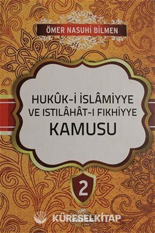 Hukuk-i İslamiyye ve Istılahat-ı Fıkhiyye Kamusu Cilt: 2