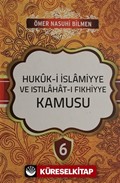 Hukuk-i İslamiyye ve Istılahat-ı Fıkhiyye Kamusu Cilt: 6