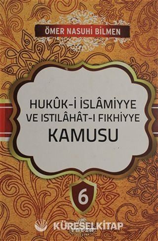 Hukuk-i İslamiyye ve Istılahat-ı Fıkhiyye Kamusu Cilt: 6