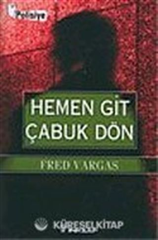 Hemen Git Çabuk Dön