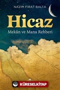 Hicaz - Mekan ve Mana Rehberi