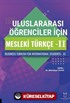 Uluslararası Öğrenciler için Mesleki Türkçe - II