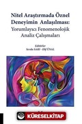Nitel Araştırmada Öznel Deneyimin Anlaşılması: Yorumlayıcı Fenomenolojik Analiz Çalışmaları