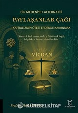 Bir Medeniyet Alternatifi Paylaşanlar Çağı Kapitalizmin Ötesi, Erdemle Kalkınmak