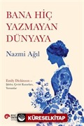 Bana Hiç Yazmayan Dünyaya