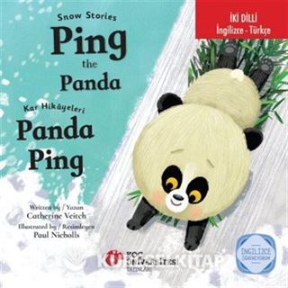 Snow Stories - Ping The Panda / Kar Hikayeleri Panda Ping İngilizce Öğreniyorum (İki Dilli: İngilizce-Türkçe)