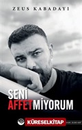 Seni Affetmiyorum