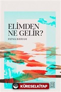 Elimden Ne Gelir ?