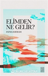 Elimden Ne Gelir ?