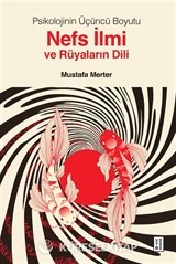 Psikolojinin Üçüncü Boyutu Nefs İlmi ve Rüyaların Dili