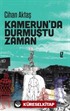 Kamerun'da Durmuştu Zaman