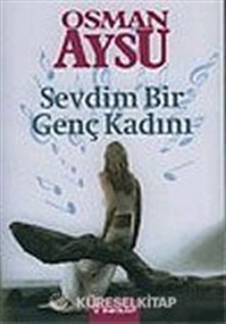 Sevdim Bir Genç Kadını