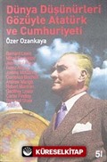 Dünya Düşünürleri Gözüyle Atatürk ve Cumhuriyeti