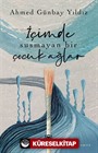İçimde Susmayan Bir Çocuk Ağlar
