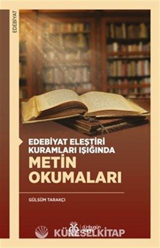 Edebiyat Eleştiri Kuramları Işığında Metin Okumaları