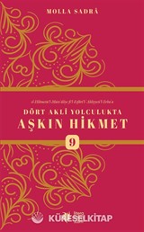 Dört Akli Yolculukta Aşkın Hikmet 9 (Esfarü'l Erba'a)