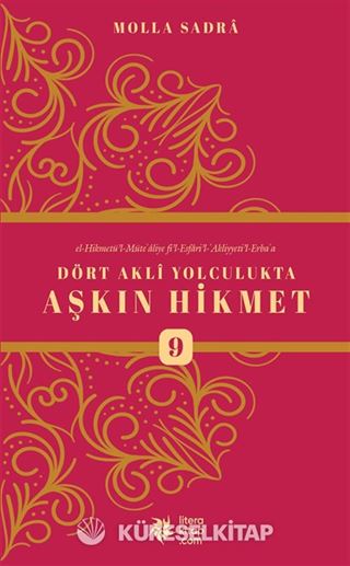 Dört Akli Yolculukta Aşkın Hikmet 9 (Esfarü'l Erba'a)
