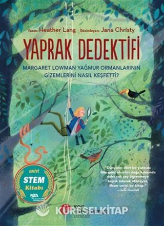 Yaprak Dedektifi Margaret Lowman Yağmur Ormanlarının Gizemlerini Nasıl Keşfetti?