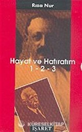 Hayat ve Hatıratım 1 -2 - 3: Rıza Nur
