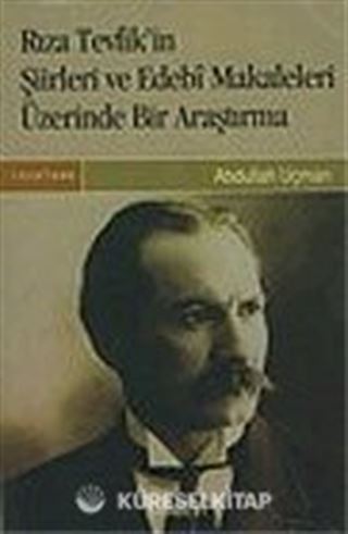 Rıza Tevfik'in Şiirleri ve Edebi Makaleleri Üzerinde Bir Araştırma