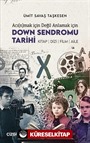 Acı(n)mak için Değil Anlamak için Down Sendromu Tarihi