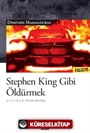 Stephen King Gibi Öldürmek