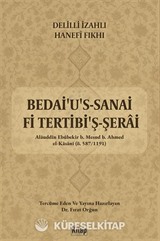 Delilli İzahlı Hanefi Fıkhı Bedai'u's Sanai Fi Tertibi'ş Şerai ( 1.Cilt Temizlik)