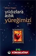 Yıldızlara Astık Yüreğimizi/Kültür Dizisi