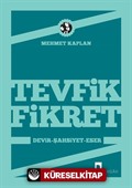 Tevfik Fikret (Devir, Şahsiyet, Eser)