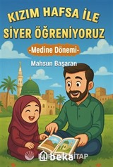 Kızım Hafsa ile Siyer Öğreniyoruz Medine Dönemi