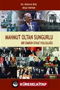 Mahmut Oltan Sungurlu Bir Ömrün Siyasi Yolculuğu