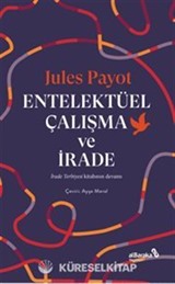 Entelektüel Çalışma ve İrade