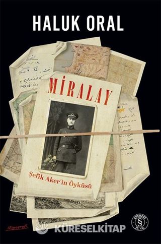 Miralay Şefik Aker'in Öyküsü (Karton Kapak)